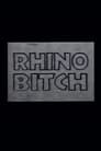 Rhino Bitch