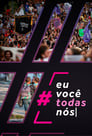 #EuVocêTodasNós