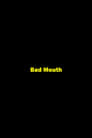 Bad Mouth