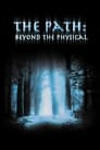 The Path: Beyond the Physical