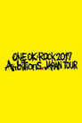 ONE OK ROCK 2017 Ambitions JAPAN TOUR