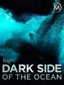 The Dark Side of the Ocean