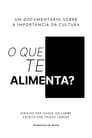 O Que Te Alimenta?