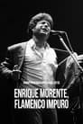 Enrique Morente: flamenco impuro