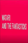Watari and the Fantasticks