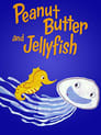 Peanut Butter and Jellyfish