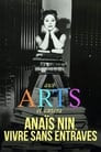 Anaïs Nin, vivre sans entraves