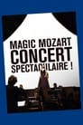 Magic Mozart... Concert spectaculaire !