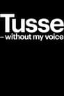 Tusse: Without my voice