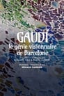 Gaudí, le génie visionnaire de Barcelone