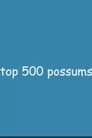 top 500 possums