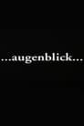 Augenblick