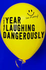 The Year of Laughing Dangerously