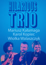 Mariusz Kalamaga, Karol Kopiec, Wiolka Walaszczyk, Hilarious Trio