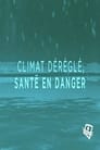 Climat déréglé, santé en danger