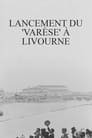 Lancement du 'Varèse' à Livourne