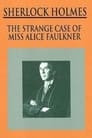 Sherlock Holmes: The Strange Case of Alice Faulkner