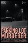 The Case of the Parking Lot Murderer