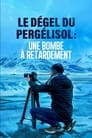 Dégel du Pergélisol: Une bombe à retardement