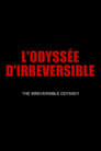 The Irreversible Odyssey