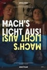 Mach's Licht aus!