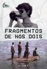 FRAGMENTOS DE NÓS DOIS