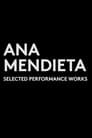 Ana Mendieta: Selected Performance Works (1973-1981)