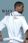 Waly Dia : Ensemble ou rien