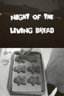 Night of the Living Bread