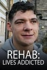 Rehab: Lives Addicted