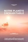 Notre planète (in)habitable