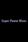 Super Power Blues