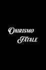 Onirismo Fatale