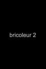 Bricoleur 2