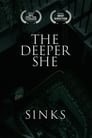 The Deeper She Sinks