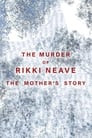 The Murder of Rikki Neave: The Mother's Story