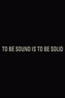 To be Sound is to be Solid