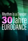 Rhythm is a dancer – 30 Jahre Eurodance