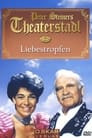 Peter Steiners Theaterstadl - Liebestropfen
