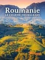 Roumanie, le charme des Balkans