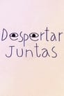 Despertar juntas