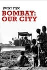 Bombay, Our City