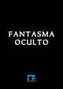 Fantasma Oculto