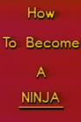 How to Become a Ninja