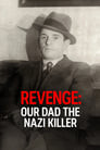 Revenge: Our Dad the Nazi Killer