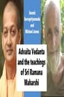 Advaita Vedanta and Ramana Maharshi’s teachings