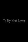 To My Next Lover