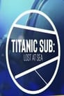 Titanic Sub: Lost at Sea