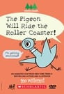 The Pigeon Will Ride the Roller Coaster!