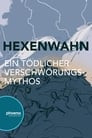 Hexenwahn – Ein tödlicher Verschwörungsmythos